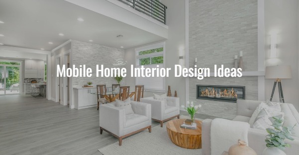 Mobile Home Interior Design Ideas