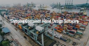 Shipping Container Home Design Software