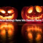 Convert Your Metal Buildings Home Into Haunted Theme This Halloween